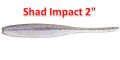 Shad Impact 2''
